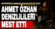Ahmet Özhan Denizlilileri mest etti