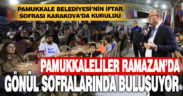 Pamukkale Belediyesi’nin iftar sofrası Karakova’da kuruldu