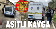 Denizli’de yüzüne asit türü sıvı atılan kişi bir gözünü kaybetti