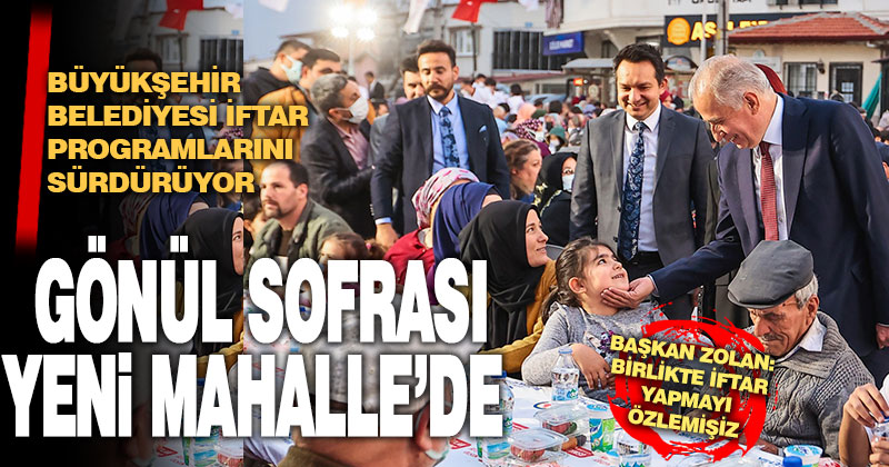 Büyükşehir’in gönül sofrası Yeni Mahalle’de kuruldu