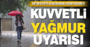 Meteoroloji’den kuvvetli yağmur uyarısı