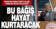 Denizlili hayırseverden ambulans bağışı