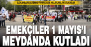 Denizli’de 1 Mayıs meydanlarda kutlandı