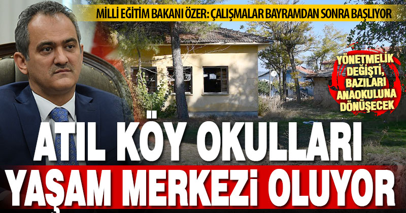 Denizli’de de çok sayıda atıl bekleyen köy okulları için bakanlıktan proje