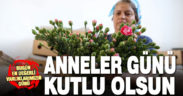 Anneler Günü kutlanıyor