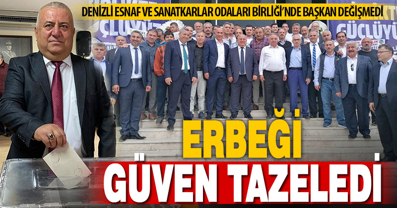 Esnaf Odaları Birliği’nde Erbeği güven tazeledi
