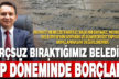 Ak Parti Merkezefendi İlçe Başkanı Durmaz’dan belediyenin borçlanması ile ilgili açıklama