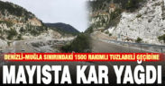 1500 rakımlı, Denizli-Muğla sınırına kar yağdı