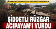 Acıpayam’da şiddetli rüzgar hayatı olumsuz etkiledi