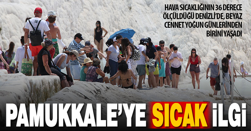 Mayısın en sıcak gününde Pamukkale yoğunluğunu sürdürdü