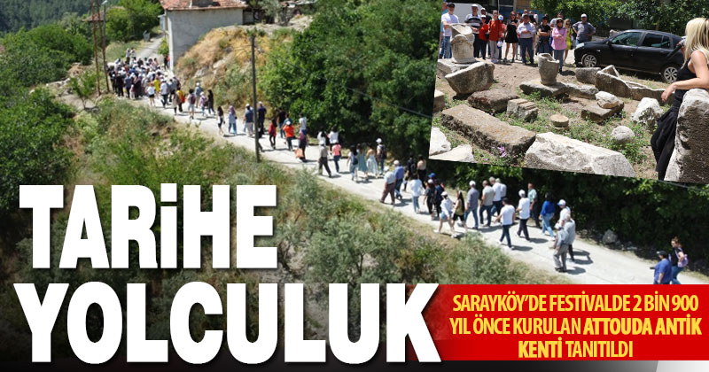 Sarayköy’de 2 bin 900 yıldır yaşamın devam ettiği Attouda antik kenti tanıtıldı