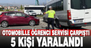 Öğrenci servisiyle otomobilin çarpıştığı kazada 5 kişi yaralandı