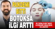Pandeminin ardından botoks ve dolgu uygulamalarına talep arttı