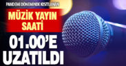 Pandemi sürecinde 00.00’da sona eren müzik yayın saati 01.00’e kadar uzatıldı