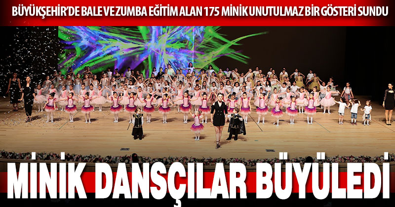 Büyükşehir’den muhteşem bale ve zumba kids gecesi