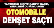 Beyağaç’ta tartıştığı kişiye otomobille çarptığı öne sürülen zanlı tutuklandı