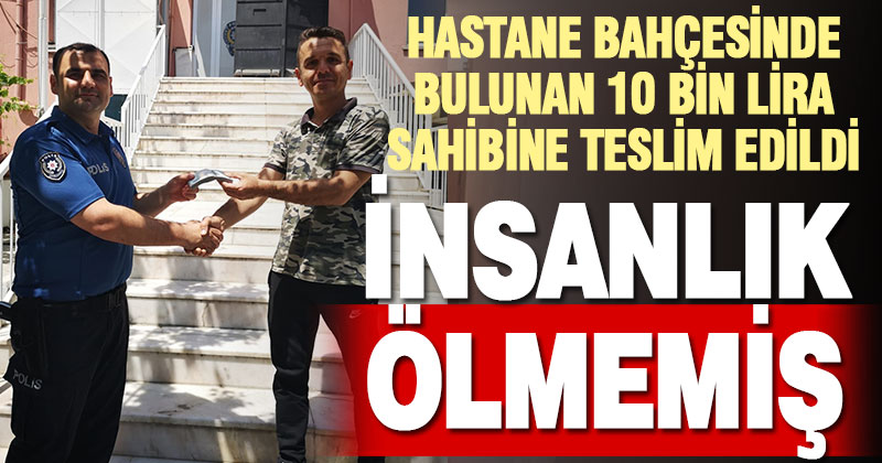 Buldan’da hastane bahçesinde bulunan 10 bin lira, sahibine teslim edildi