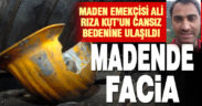 Acıpayam’da madende göçük meydana geldi, maden emekçisi Ali Rıza Kut hayatını kaybetti