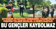 Büyükşehir’den gençlere özel Oryantiring Yarışması