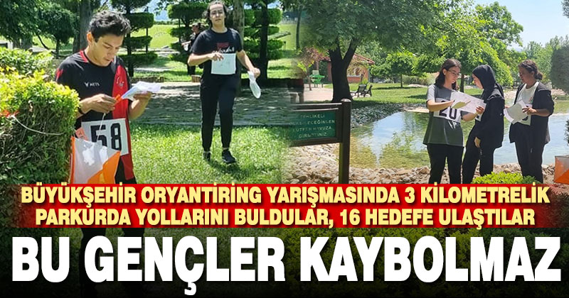 Büyükşehir’den gençlere özel Oryantiring Yarışması