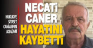 Av. Necati Caner hayatını kaybetti
