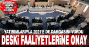 Büyükşehir DESKİ 2021 yılı faaliyet raporu onaylandı