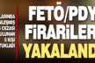 FETÖ/PDY firarisi 5 hükümlü yakalandı