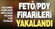 FETÖ/PDY firarisi 5 hükümlü yakalandı