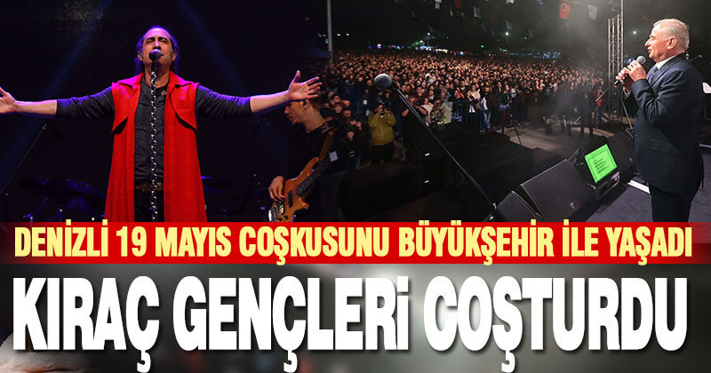 Denizlililer 19 Mayıs coşkusunu Büyükşehir ile yaşadı