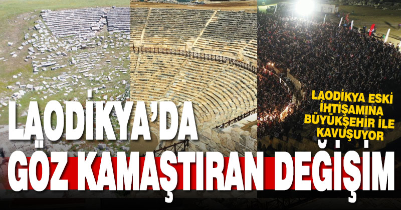 Laodikya eski ihtişamına Büyükşehir ile kavuşuyor