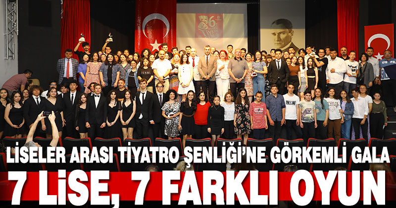 Liseler Arası Tiyatro Şenliği’ne görkemli gala