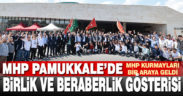 MHP Pamukkale’de birlik ve beraberlik gösterisi