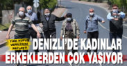 Denizli’de kadınlar erkeklerden daha çok yaşıyor