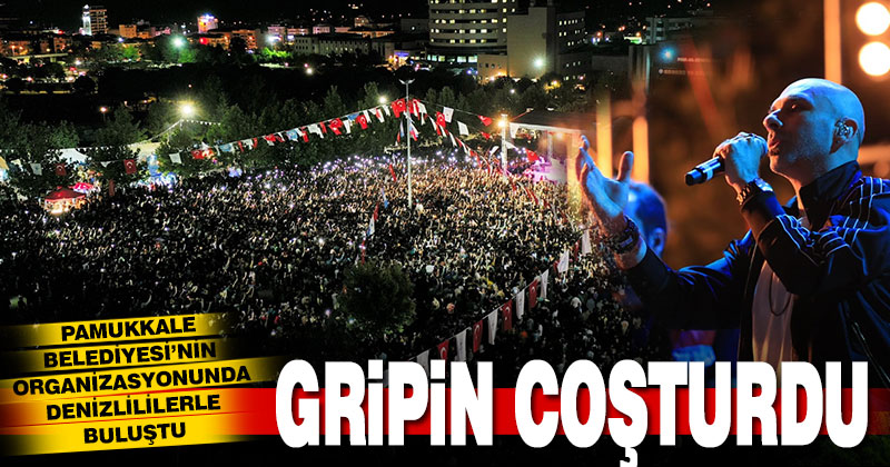 Gripin Grubu Denizlilileri coşturdu