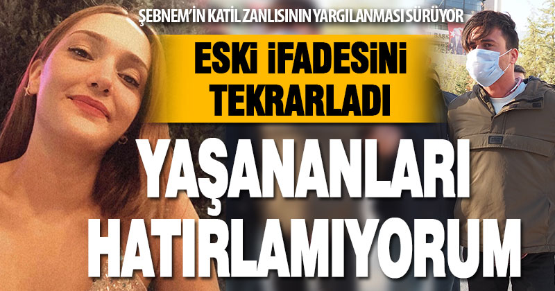 Şebnem Şirin’i öldüren sanığın yargılanmasına devam edildi