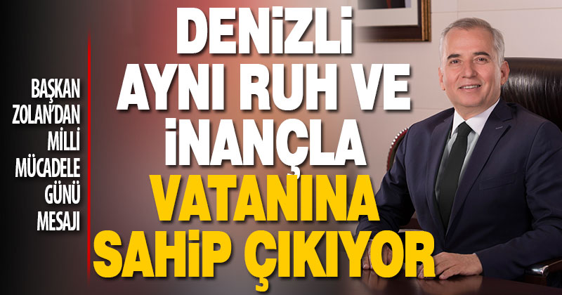 Başkan Zolan’dan Milli Mücadele Günü mesajı