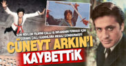 Cüneyt Arkın hayatını kaybetti
