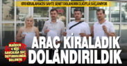 Oto kiralamacısı sahte senetleri icraya verdiği iddiasıyla 4 kişi şikayetçi oldu