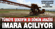 Türkiye Şeker’in Acıpayam’daki 20 dönüm arazisi imara açılıyor