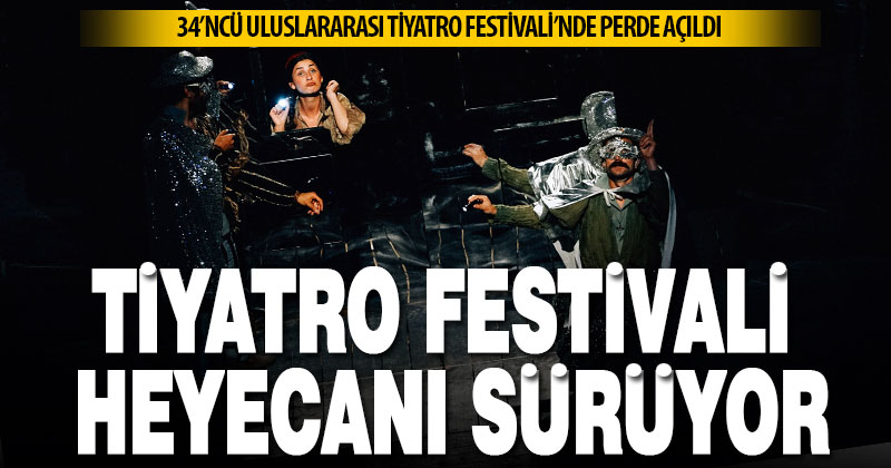 34’ncü Uluslararası Tiyatro Festivali’nde perde açıldı