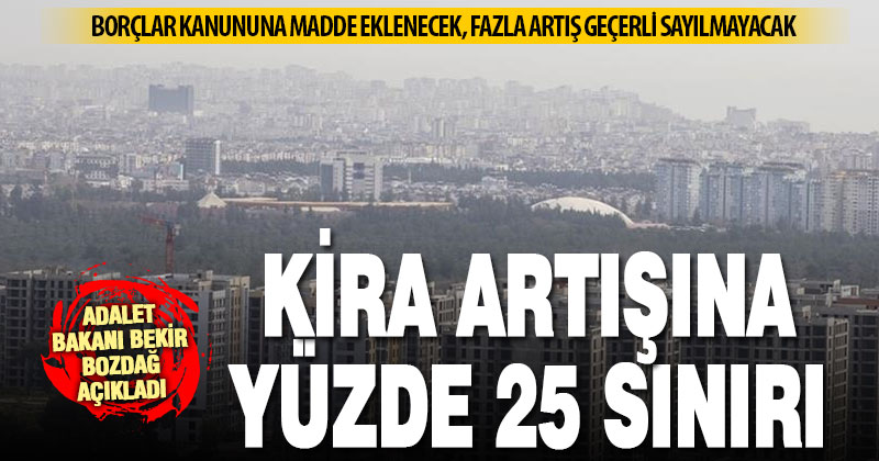 Bakan Bozdağ: Konutlarda bir önceki yılın kira bedelinin yüzde 25’ini geçmeyecek şekilde artış yapılabilecek