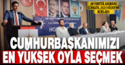 Ak Parti İl Başkanı Güngör: Denizli olarak hedefimiz Cumhurbaşkanımızı en yüksek oy oranı ile seçmek