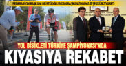 Yol Bisikleti Türkiye Şampiyonası Denizli’de başladı