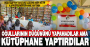 Düğününü yapamadıkları oğullarının kütüphane hayalini Van’da gerçekleştirdiler
