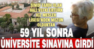 1963’te Denizli Kız Meslek Lisesi’nden mezun oldu, 59 yıl sonra üniversite sınavına girdi