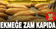 200 gram ekmeğin 4 TL olması için onay bekleniyor