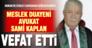 Avukat Sami Kaplan vefat etti