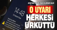 AFAD cep telefonlarına sesli ‘hayati uyarı bildirimi’ mesajı gönderdi