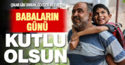 Bugün ‘Babalar Günü’