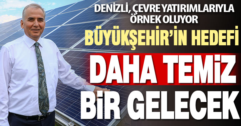 Büyükşehir çevre yatırımlarıyla örnek oluyor
